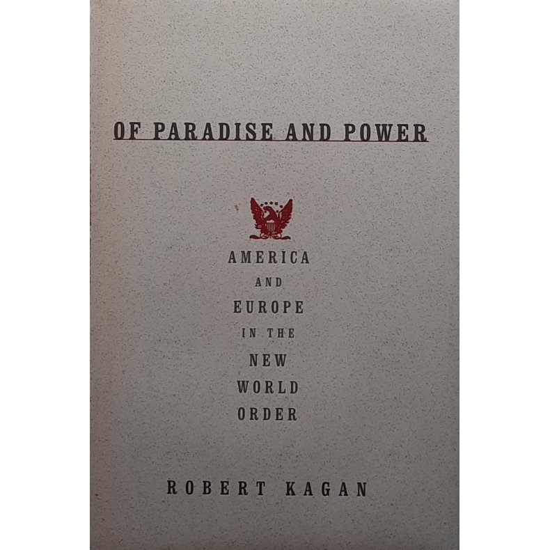 Robert Kagan - Of Paradise and Power (Innbundet)