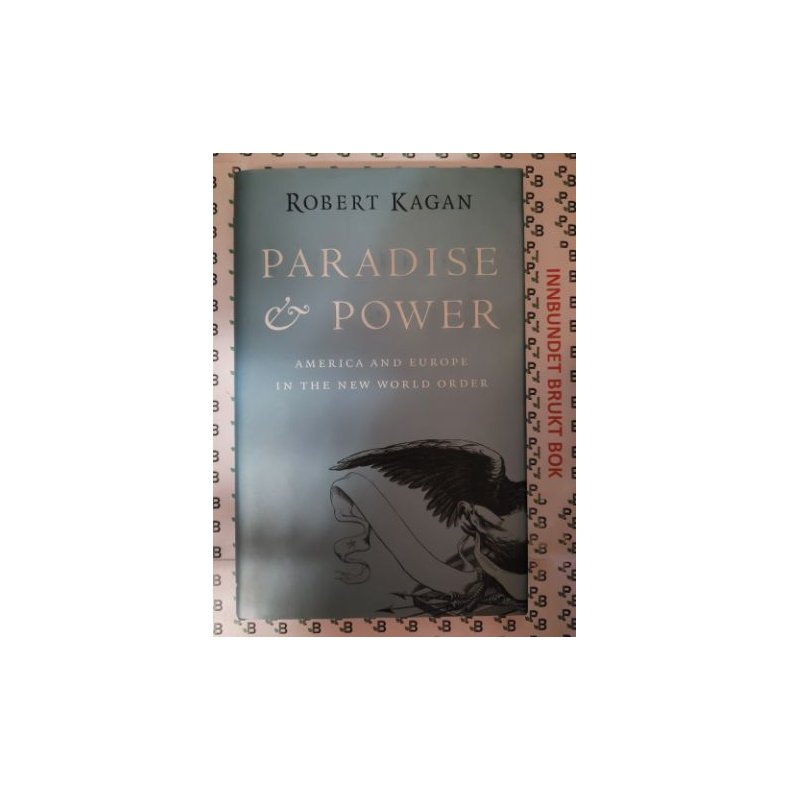 Robert Kagan - Paradise &amp; Power