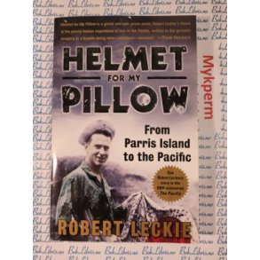 Robert Leckie - Helmet for my pillow