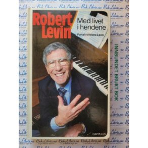 Robert Levin - Med livet i hendene (Innb)