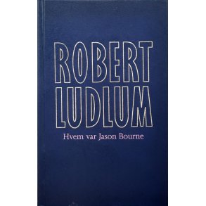 Robert Ludlum - Hvem var Jason Bourne - Innbundet
