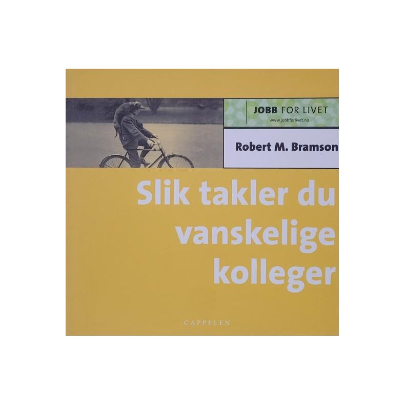 Robert M. Bramson - Slik takler du vanskelige kolleger