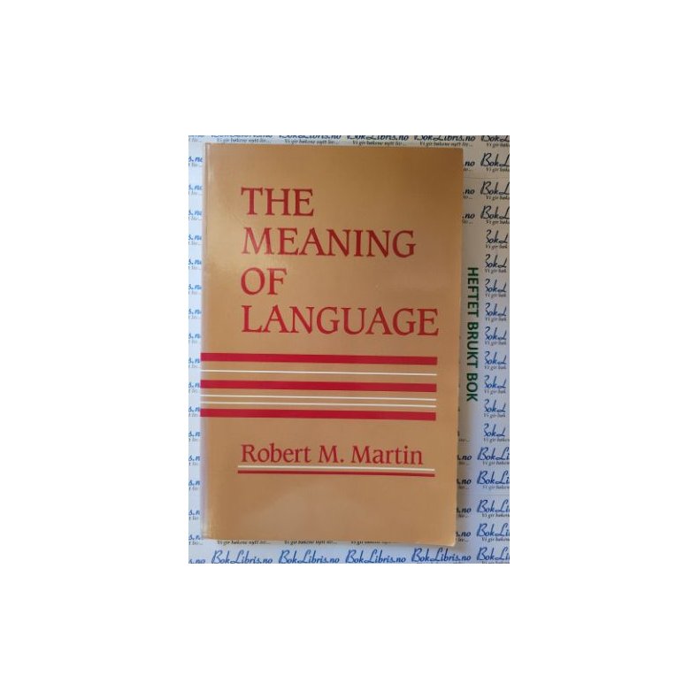 Robert M. Martin - The Meaning of Language