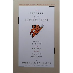 Robert M. Sapolsky - The Trouble with Testosterone