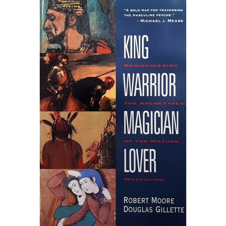 Robert Moore and Douglas Gillette - King, Warrior, Magician, Lover (Heftet)