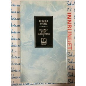 Robert Musil - Mannen uten egenskaper. Bind I (rhundrets bibliotek)