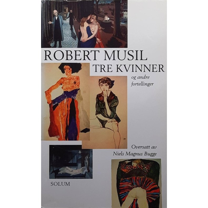 Robert Musil - Tre kvinner og andre fortellinger (Innbundet)