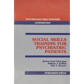 Robert Paul Liberman m.fl. - Social skills training for psychiatric patients