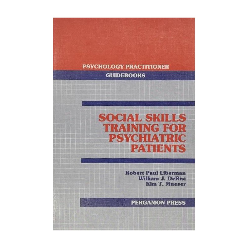 Robert Paul Liberman m.fl. - Social skills training for psychiatric patients