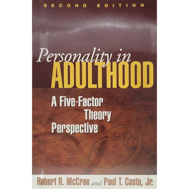 Robert R. McCrae and Paul T. Costa Jr. - Personality in Adulthood: A Five-Factor Theory Perspective