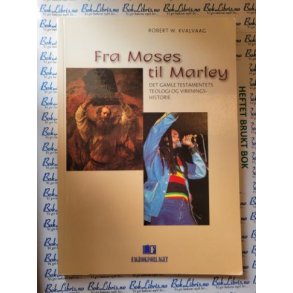 Robert W. Kvalvaag - Fra Moses til Marley