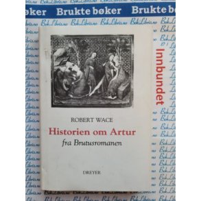 Robert Wace - Historien om Artur fra Brutusromanen