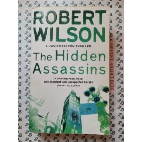 Robert Wilson - The Hidden Assassins (Javier Falcon #3)
