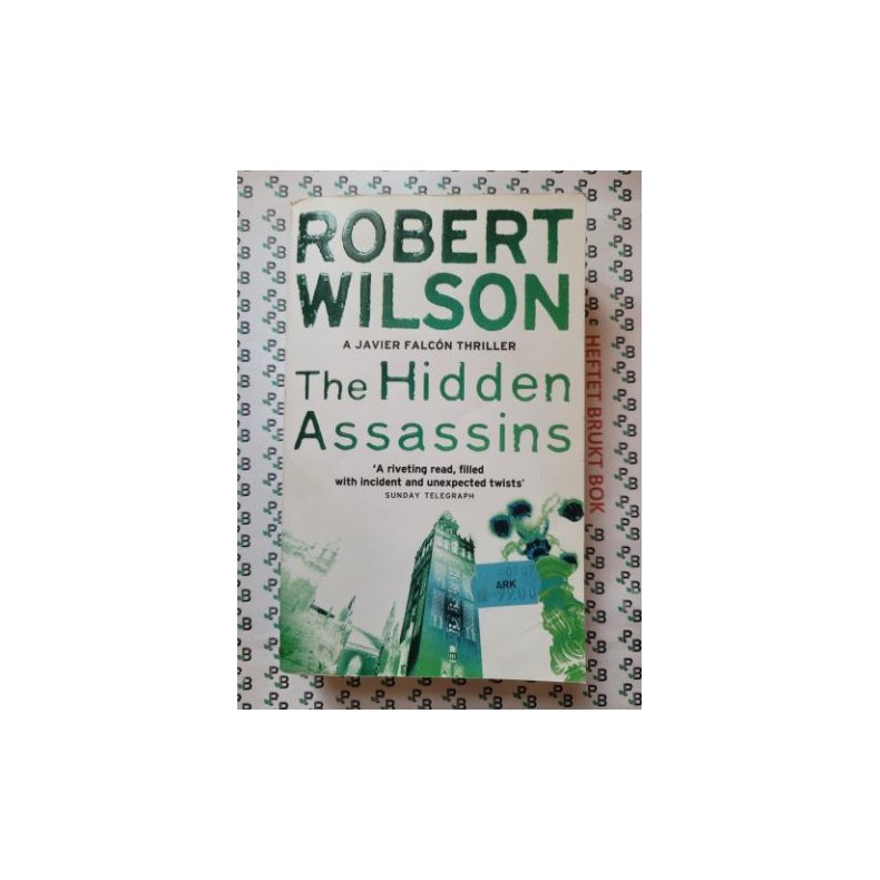 Robert Wilson - The Hidden Assassins (Javier Falcon #3)