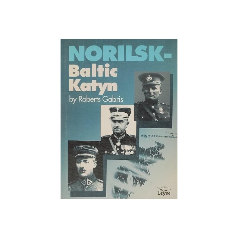 Roberts Gabris - Norilsk- Baltic Katyn