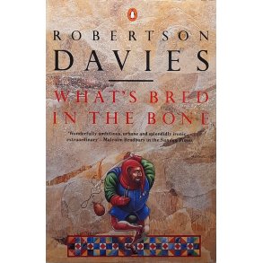 Robertson Davies - What's Bred in the Bone (Heftet)