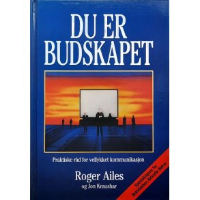 Roger Ailes - Du er budskapet (Innbundet)