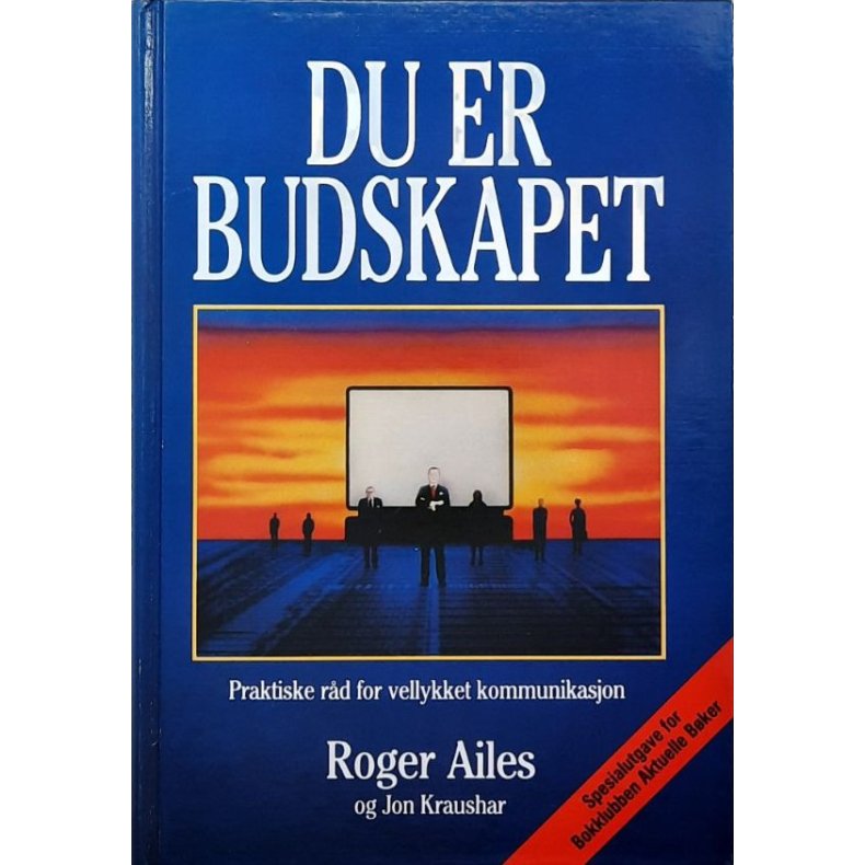 Roger Ailes - Du er budskapet (Innbundet)