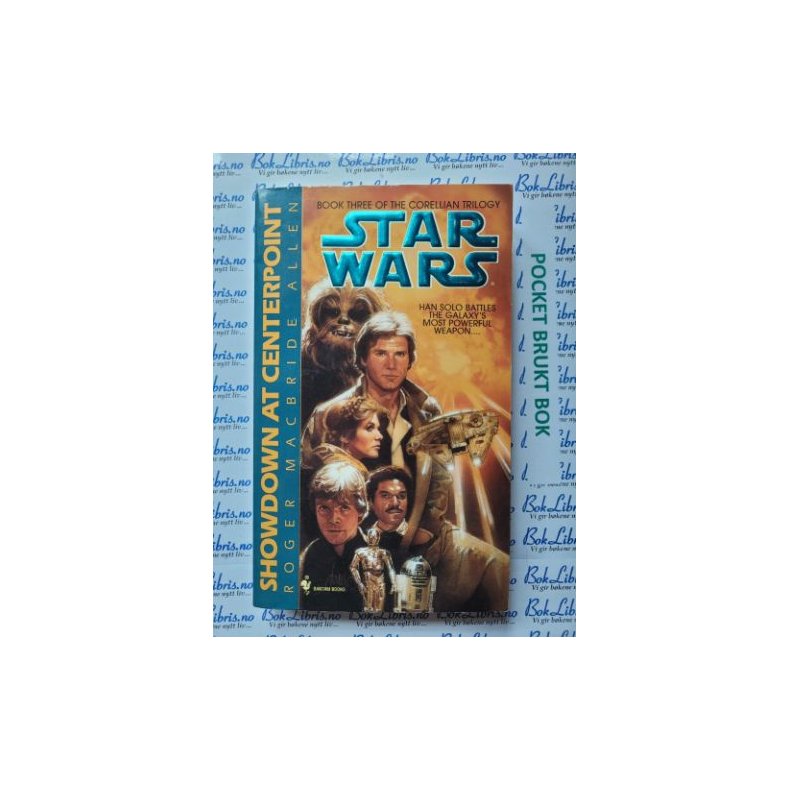 Roger MacBride Allen - STAR WARS. Showdown at Centerpoint. The Corellian Trilogy #3