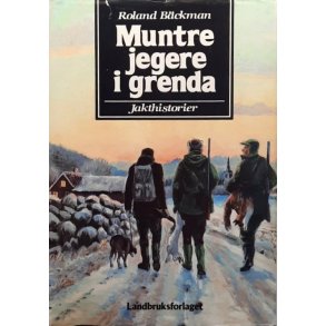 Roland B�ckman - Muntre jegere i grenda (I)