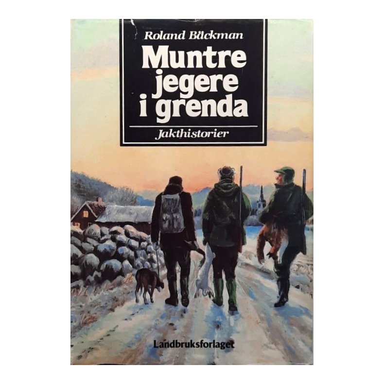 Roland B�ckman - Muntre jegere i grenda (I)
