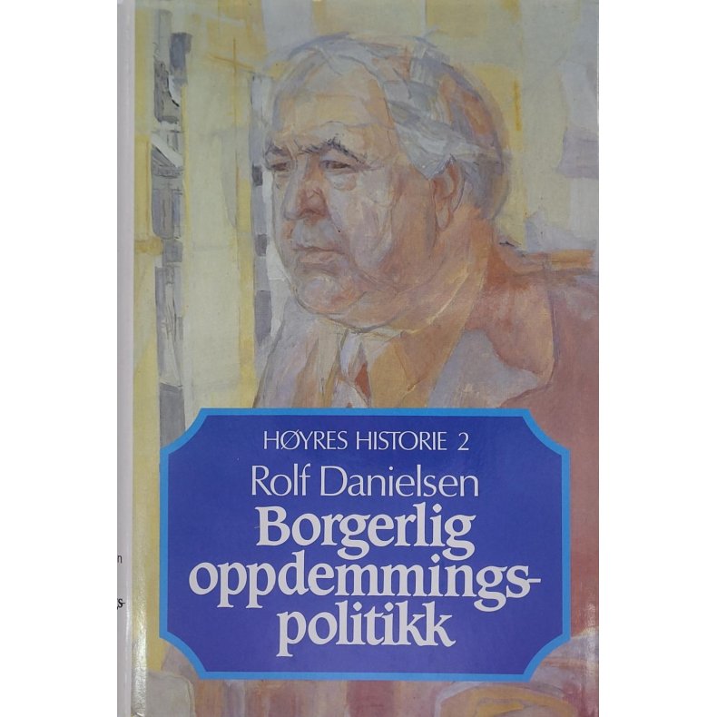 Rolf Danielsen - Hyres historie 2 Borgerlig oppdemmingspolitikk