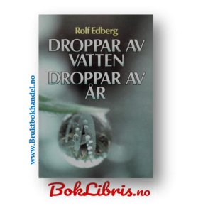 Rolf Edberg - Droppar av vatten droppar av r