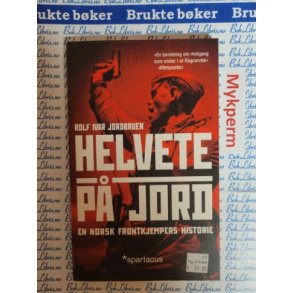 Rolf Ivar Jordbruen - Helvete p jord - En norsk frontkjempers historie (Heftet)