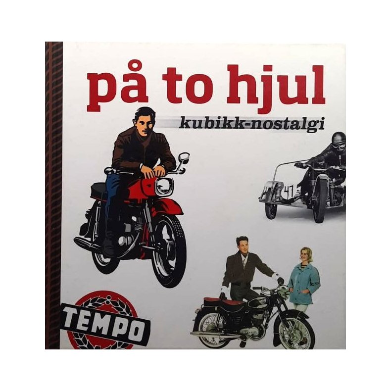 Rolf Ivar Jordbruen (red.) - P� to hjul, kubikk-nostalgi (Innbundet)