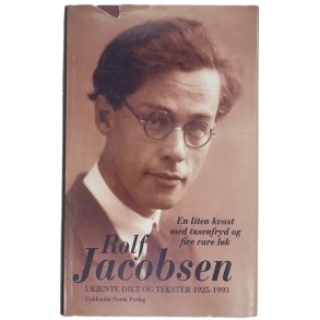 Rolf Jacobsen - Ukjente dikt og tekster 1925-1993