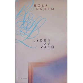 Rolf Sagen - Lyden av vatn