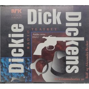 Rolf og Alexandra Becker - Dickie Dick Dickens - Serie 2, del 2 (Lydbok)