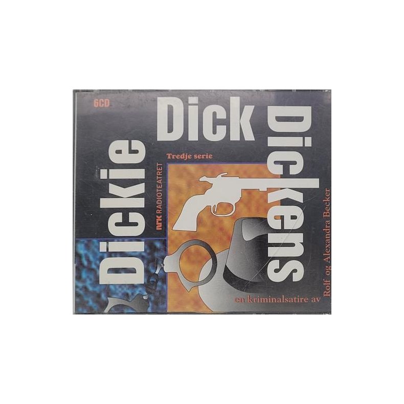 Rolf og Alexandra Becker - Dickie Dick Dickens - Serie 3 (Lydbok)