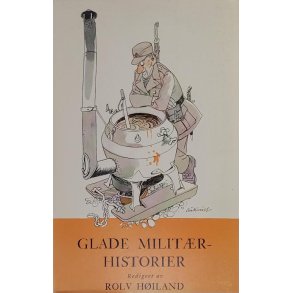 Rolv Hiland (red.) - Glade militrhistorier (Heftet)