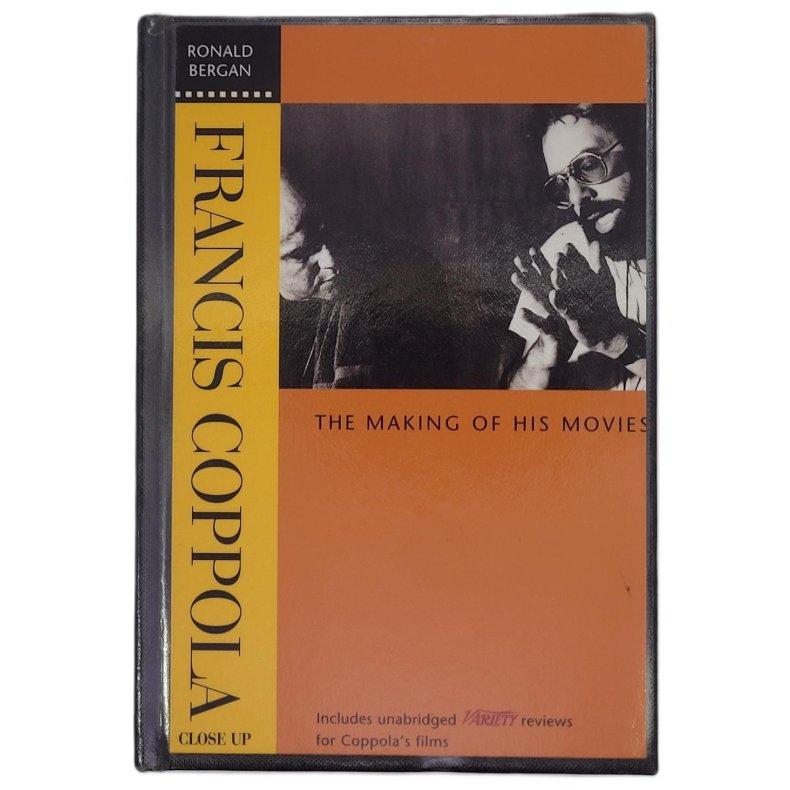Ronald Bergan - Francis Ford Coppola Close Up: The Making of His Movies