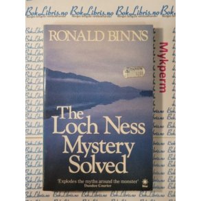 Ronald Binns - The Loch Ness Mystery Solved