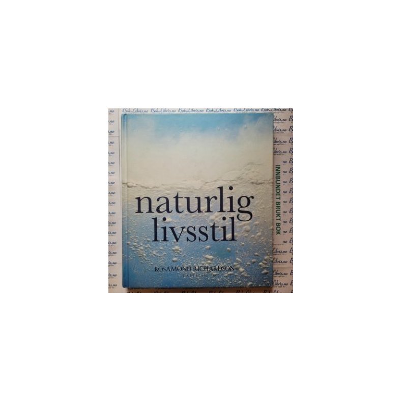  Rosamond Richardson - Naturlig livsstil (Innb)