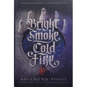 Rosamund Hodge - Bright Smoke, Cold Fire