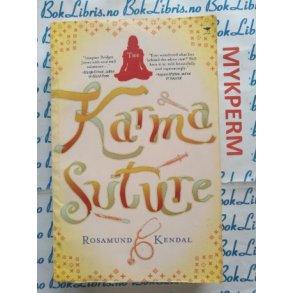 Rosamund Kendal - The Karma Suture