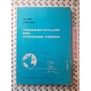 Rose Wyler og Eva-Lee Baird - Tricks og trylleri fra fysikkens verden