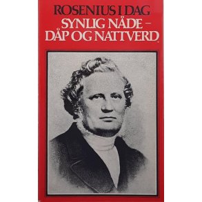Rosenius i dag - Synlig n�de - d�p og nattverd (Heftet)