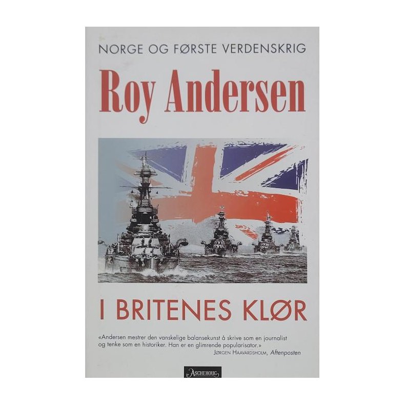 Roy Andersen - I Britenes verdenskrig - Norge og frste verdenskrig