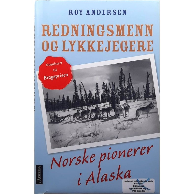 Roy Andersen - Redningsmenn og lykkejegere - Norske pionerer i Alaska - Innbundet