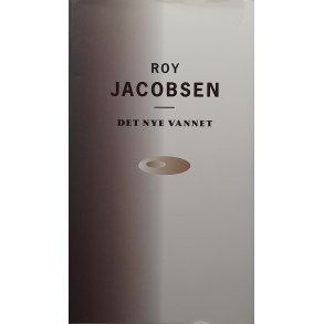 Roy Jacobsen - Det nye vannet (Innb.)