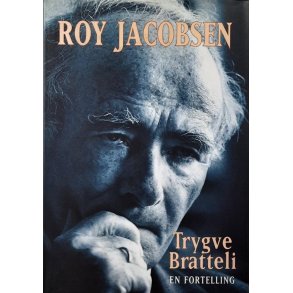 Roy Jacobsen - Trygve Bratteli - En fortelling