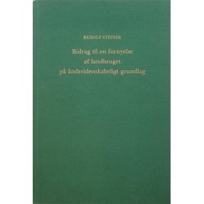 Rudolf Steiner - Bidrag til en fornyelse af landbruget p ndsvidenskabeligt grundlag