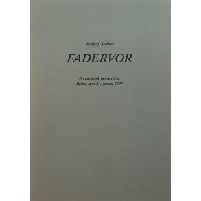 Rudolf Steiner - Fadervor - En esoterisk betragtning. Berlin, den 21. januar 1907