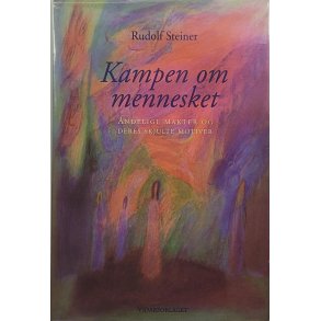 Rudolf Steiner - Kampen om mennesket