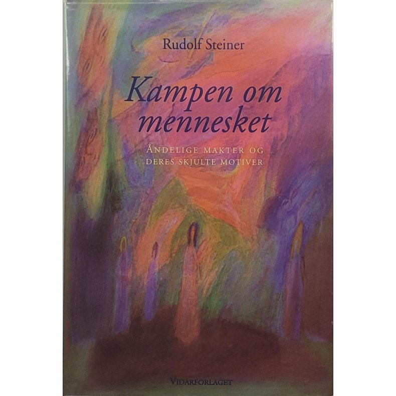 Rudolf Steiner - Kampen om mennesket
