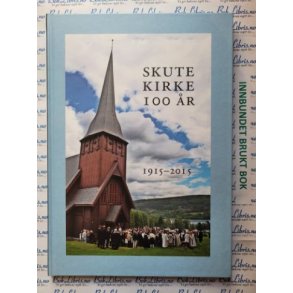 Runa Bjone - Skute kirke 100 r 1915-2015